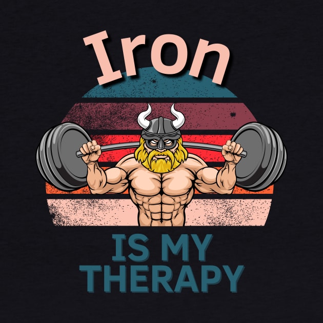 Iron Is My Therapy by Statement-Designs